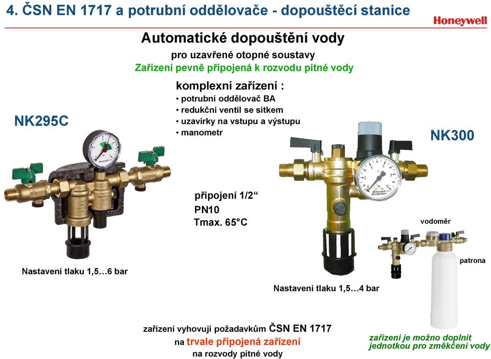 výstupu manometr NK300 připojení 1/2 PN10 Tmax.