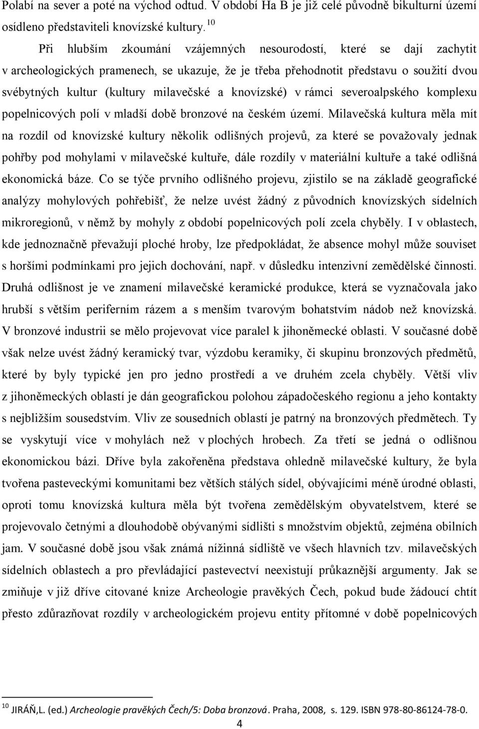 a knovízské) v rámci severoalpského komplexu popelnicových polí v mladší době bronzové na českém území.