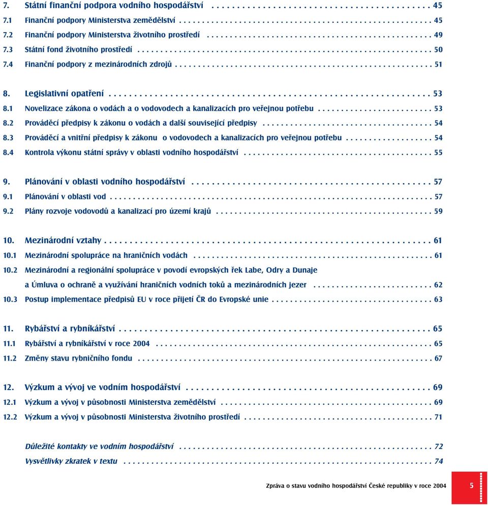 ....................................................... 51 8. Legislativní opatření............................................................... 53 8.