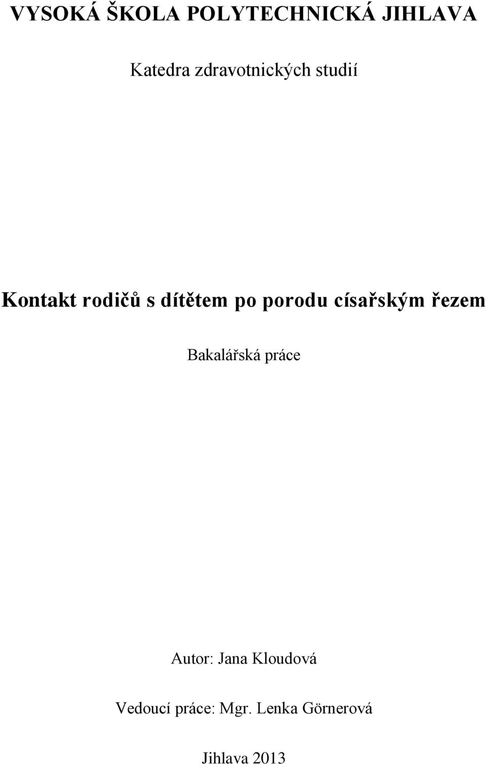 porodu císařským řezem Bakalářská práce Autor: