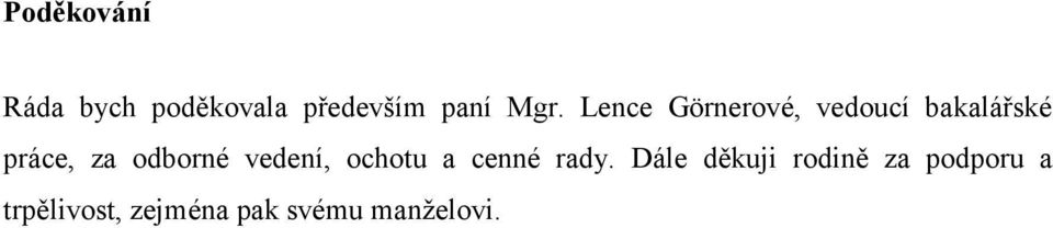 odborné vedení, ochotu a cenné rady.