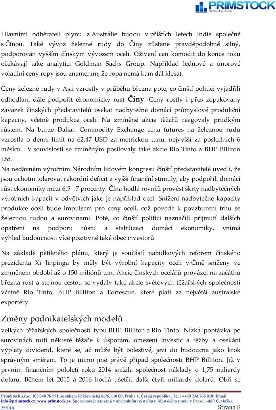 Ceny železné rudy v Asii vzrostly v průběhu března poté, co čínští politici vyjádřili odhodlání dále podpořit ekonomický růst Číny.