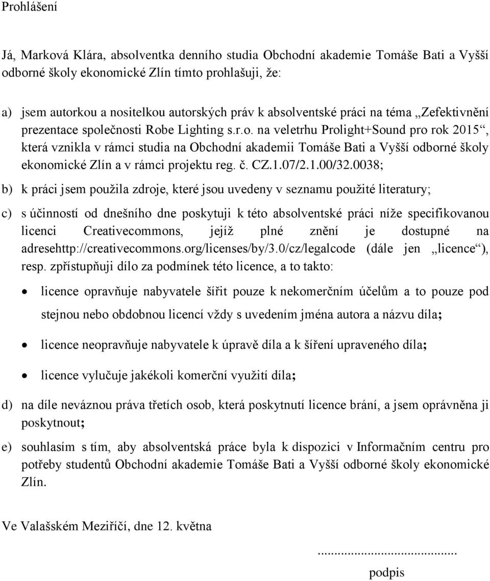 č. CZ.1.07/2.1.00/32.
