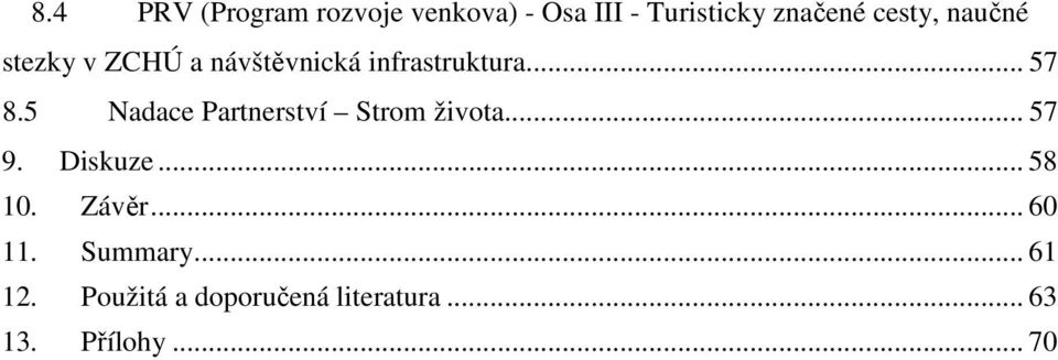 5 Nadace Partnerství Strom života... 57 9. Diskuze... 58 10. Závěr.