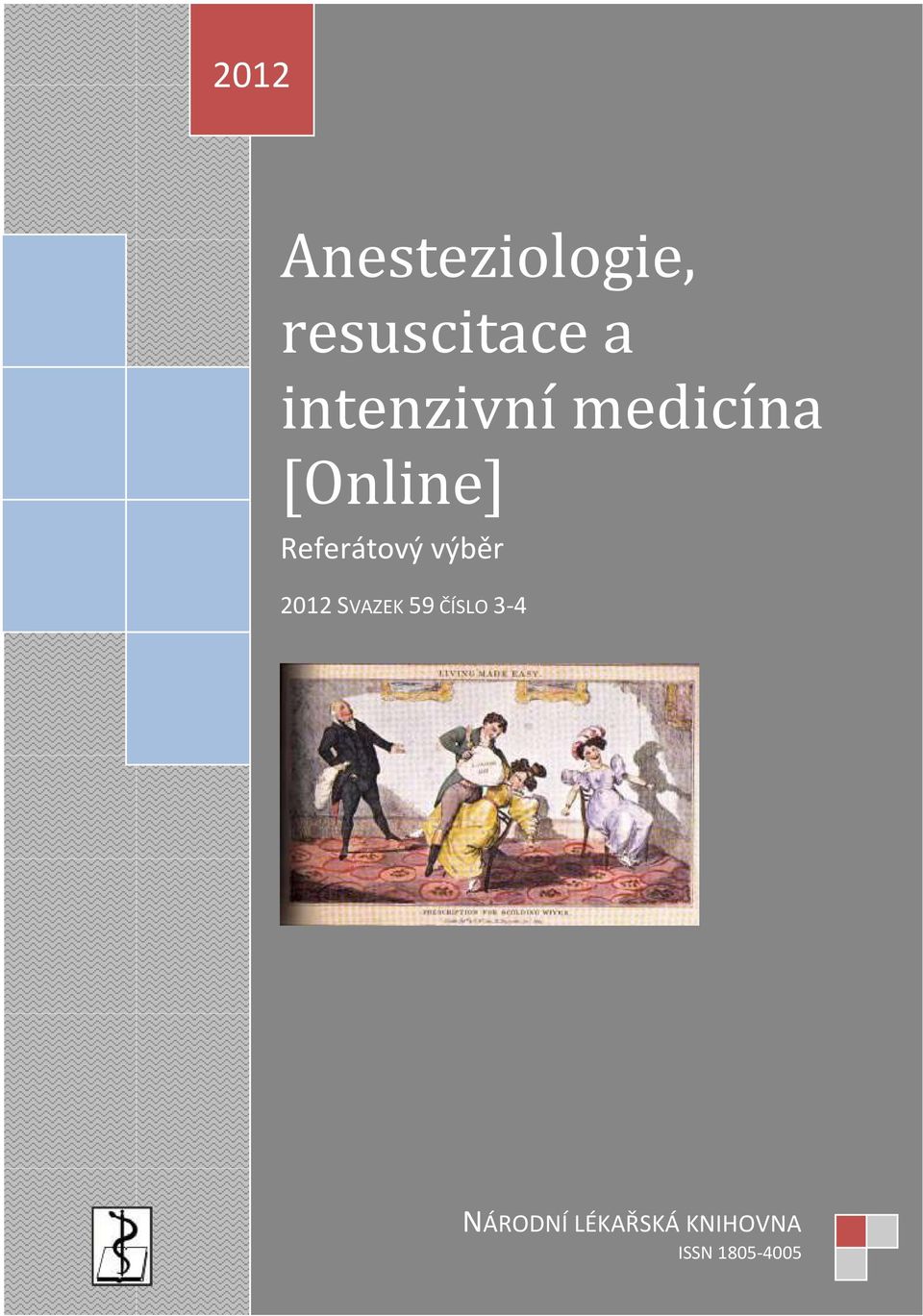 ČÍSLO 3-4 NÁRODNÍ LÉKAŘSKÁ KNIHOVNA Anesteziologie,