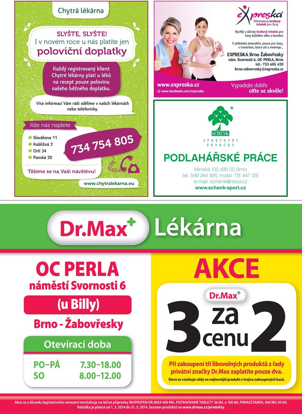 Svornosti 6, OC PERLA, Brno Kde nás najdete Těšíme se na Vaši návštěvu! 734 754 805 www.