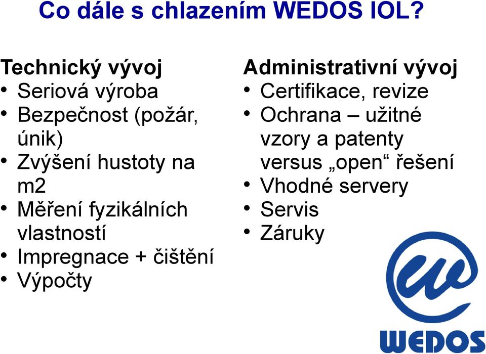 na m2 Měření fyzikálních vlastností Impregnace + čištění Výpočty