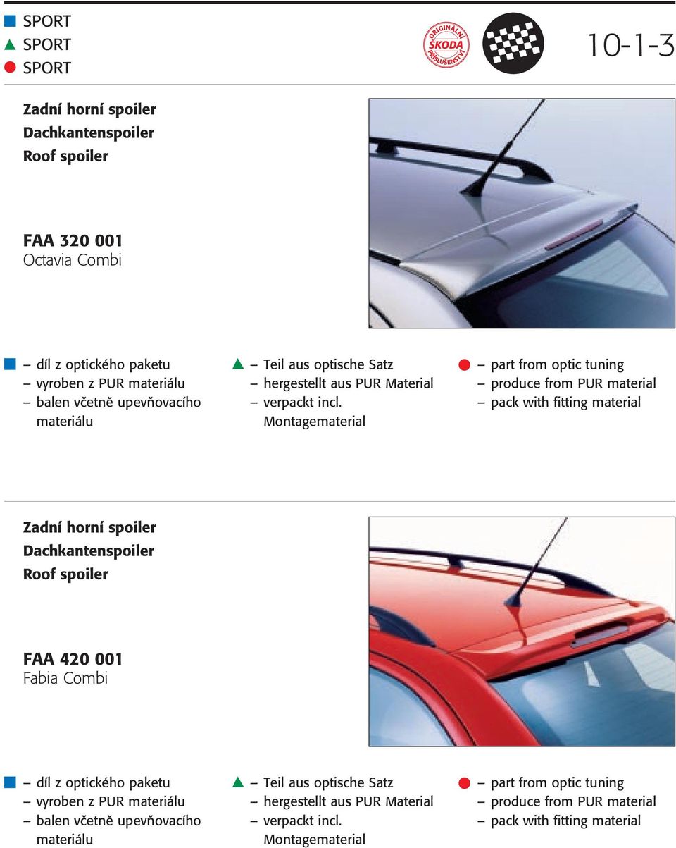 Montagematerial part from optic tuning produce from PUR material pack with fitting material Z adní horní spoiler Dachkantenspoiler Roof spoiler FAA 420 001 Fabia Combi