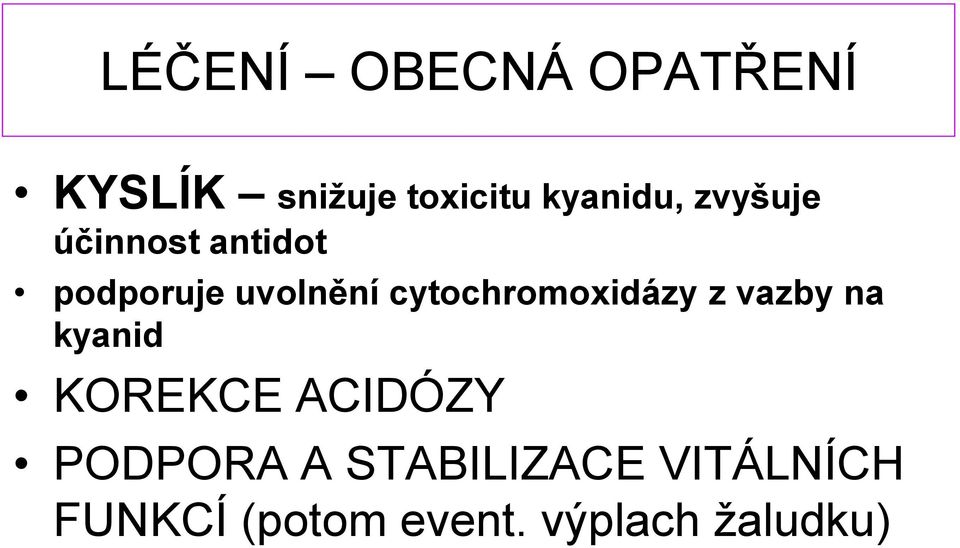 cytochromoxidázy z vazby na kyanid KOREKCE ACIDÓZY