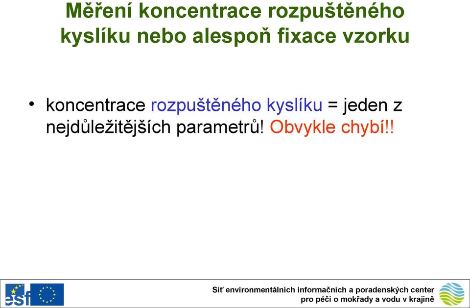 koncentrace rozpuštěného kyslíku =