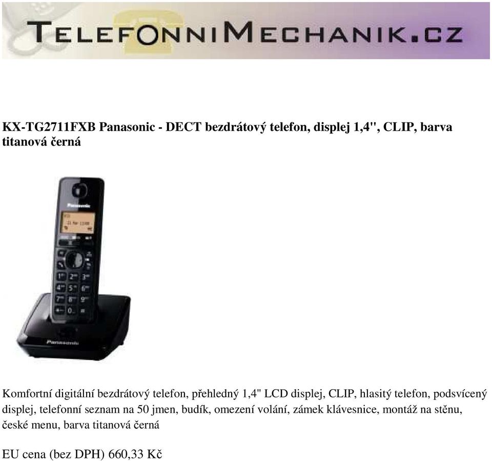 telefon, podsvícený displej, telefonní seznam na 50 jmen, budík, omezení volání, zámek