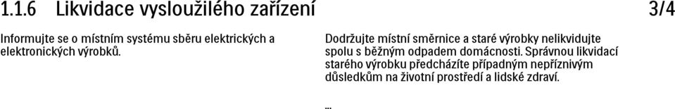 3/4 Dodržujte místní směrnice a staré výrobky nelikvidujte spolu s běžným odpadem