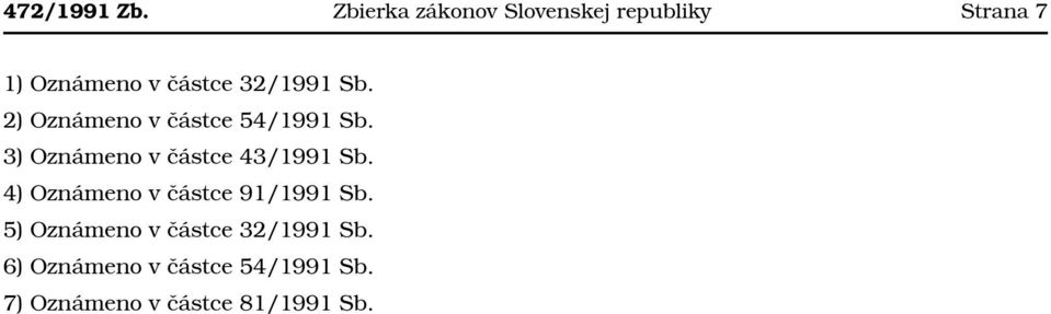 32/1991 Sb. 2) Oznámeno v částce 54/1991 Sb.