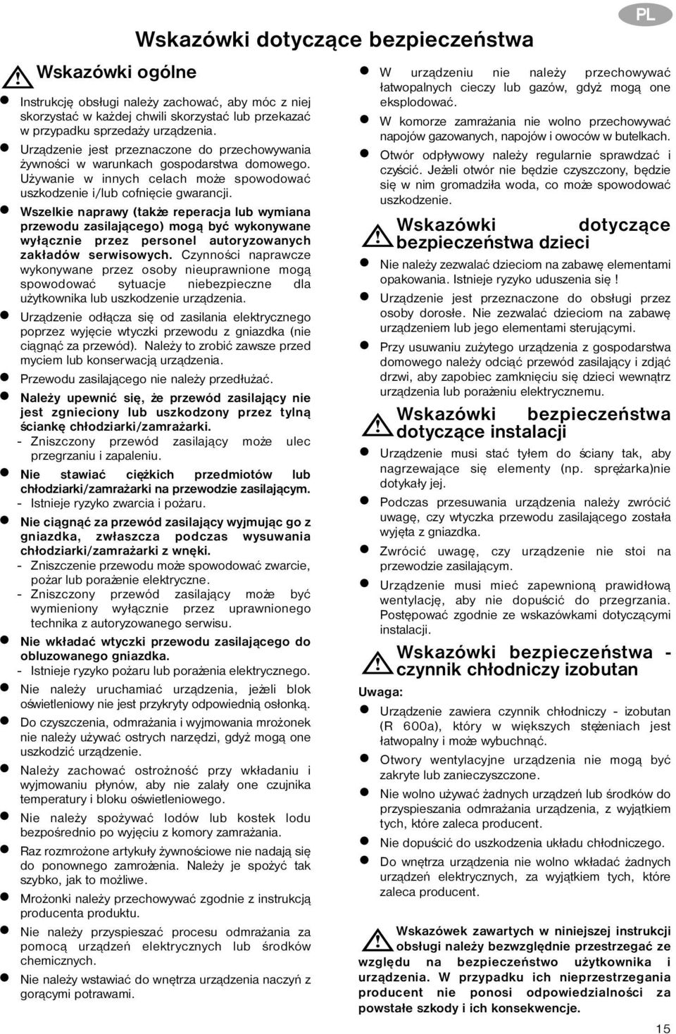 Wszelkie naprawy (tak e reperacja lub wymiana przewodu zasilaj¹cego) mog¹ byæ wykonywane wy³¹cznie przez personel autoryzowanych zak³adów serwisowych.