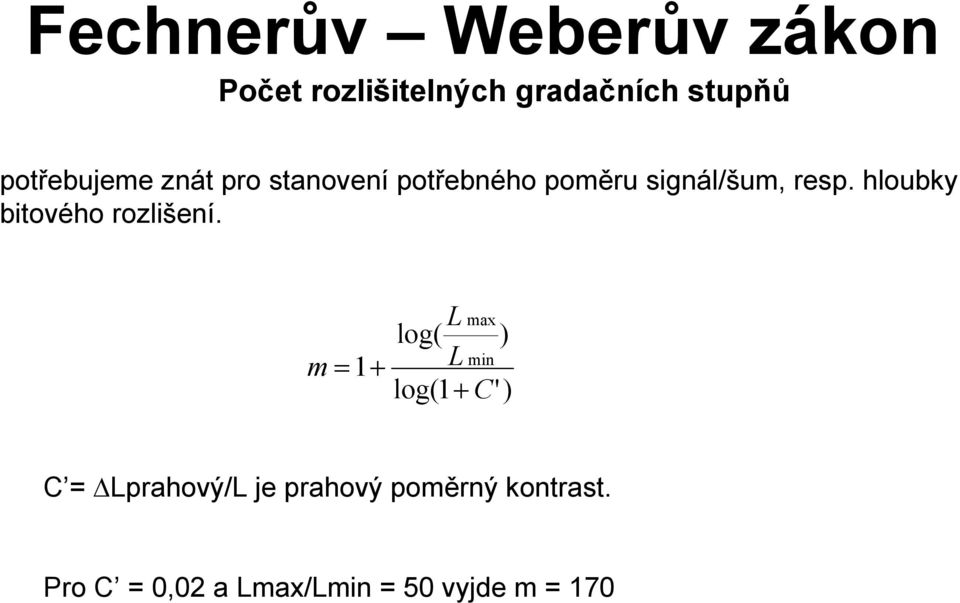 hloubky bitového rozlišení.