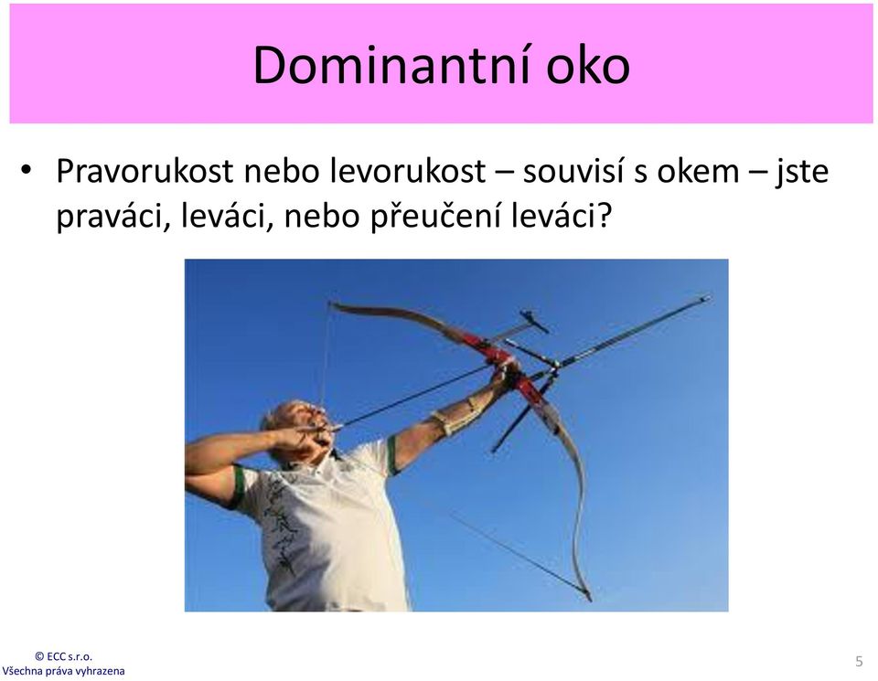 levorukost souvisí s okem