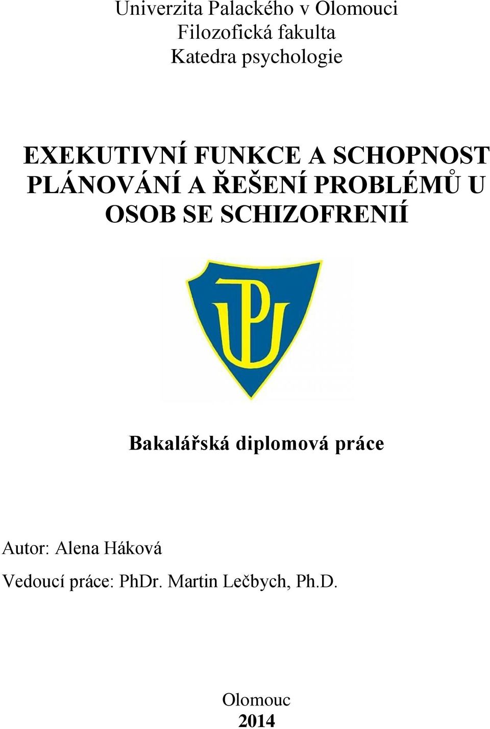 PROBLÉMŮ U OSOB SE SCHIZOFRENIÍ Bakalářská diplomová práce