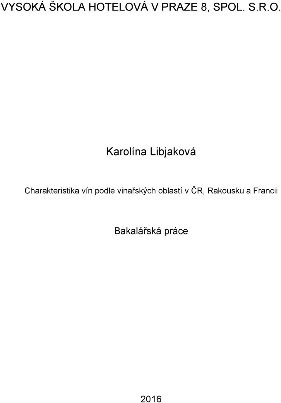 Karolína Libjaková Charakteristika vín