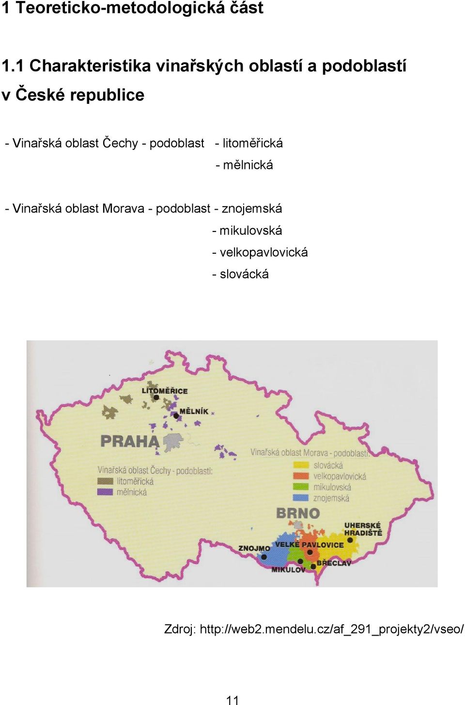 Vinařská oblast Čechy - podoblast - litoměřická - mělnická - Vinařská oblast