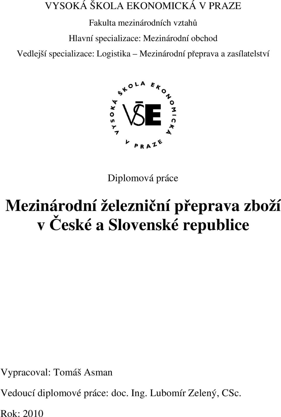 zasílatelství Diplomová práce Mezinárodní železniční přeprava zboží v České a