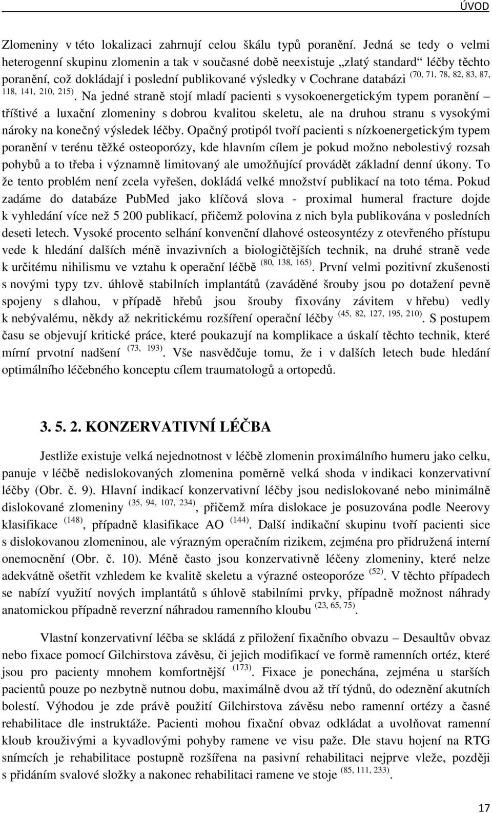 Cochrane databázi 118, 141, 210, 215).