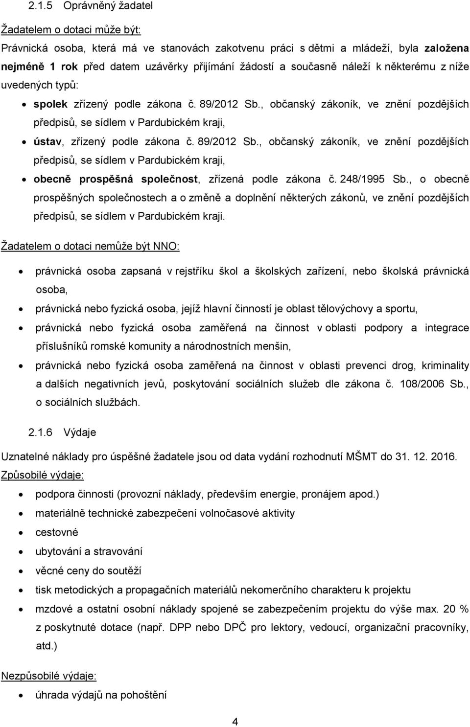 , občanský zákoník, ve znění pozdějších předpisů, se sídlem v Pardubickém kraji, ústav, zřízený podle zákona č. 89/2012 Sb.