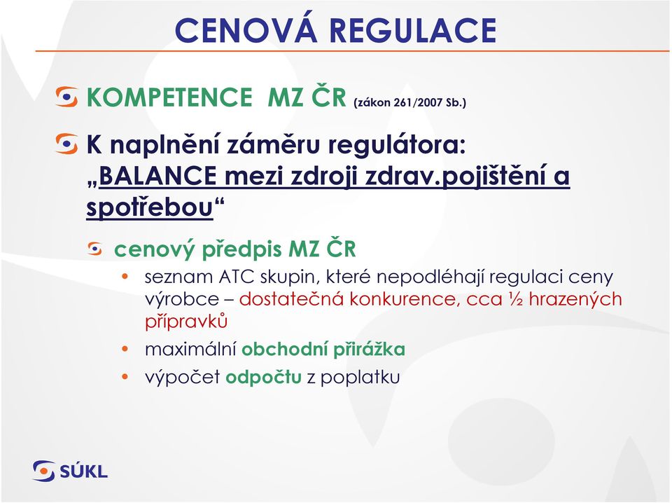 pojištění a spotřebou cenový předpis MZ ČR seznam ATC skupin, které