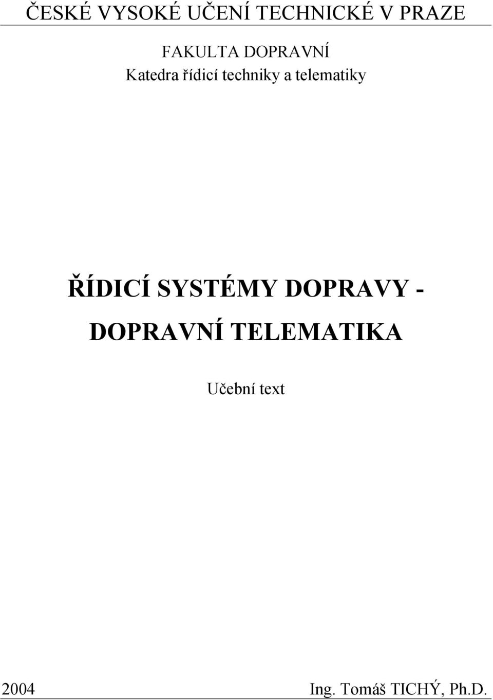 telematiky ŘÍDICÍ SYSTÉMY DOPRAVY -