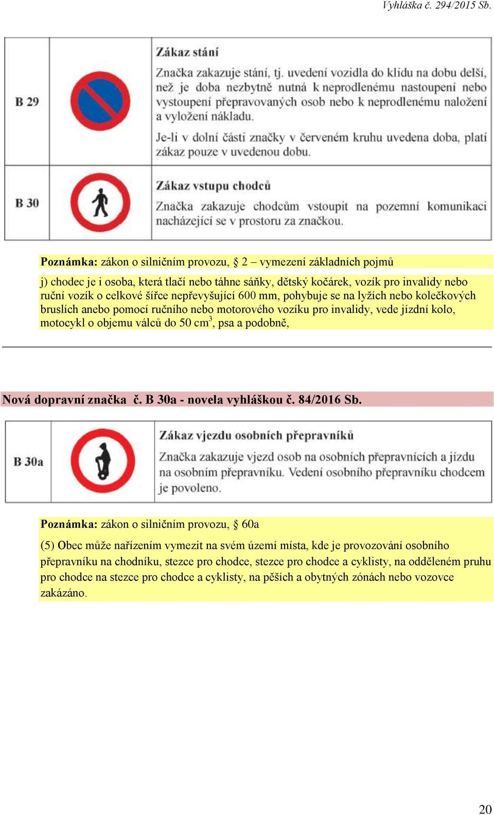 podobně, Nová dopravní značka č. B 30a - novela vyhláškou č. 84/2016 Sb.