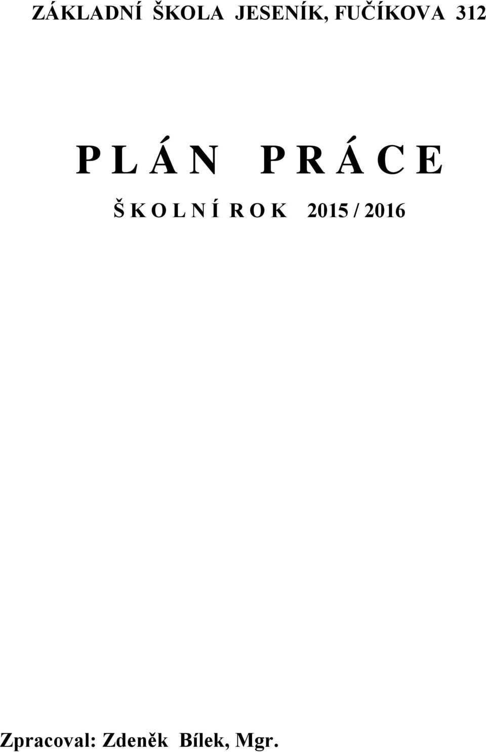 E Š K O L N Í R O K 2015 /