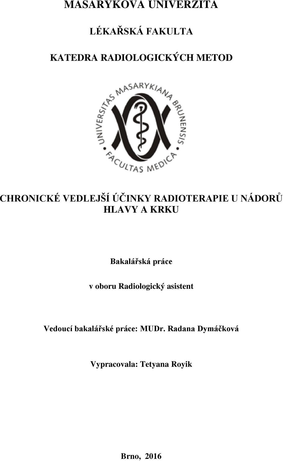 KRKU Bakalářská práce v oboru Radiologický asistent Vedoucí