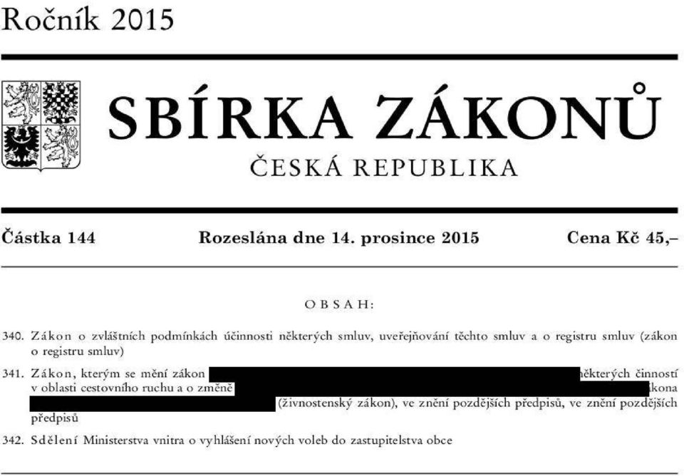 smluv) 341. Zákon, kterým seění m zákon v oblasti cestovního ruchu a oěně zm předpisů 342.