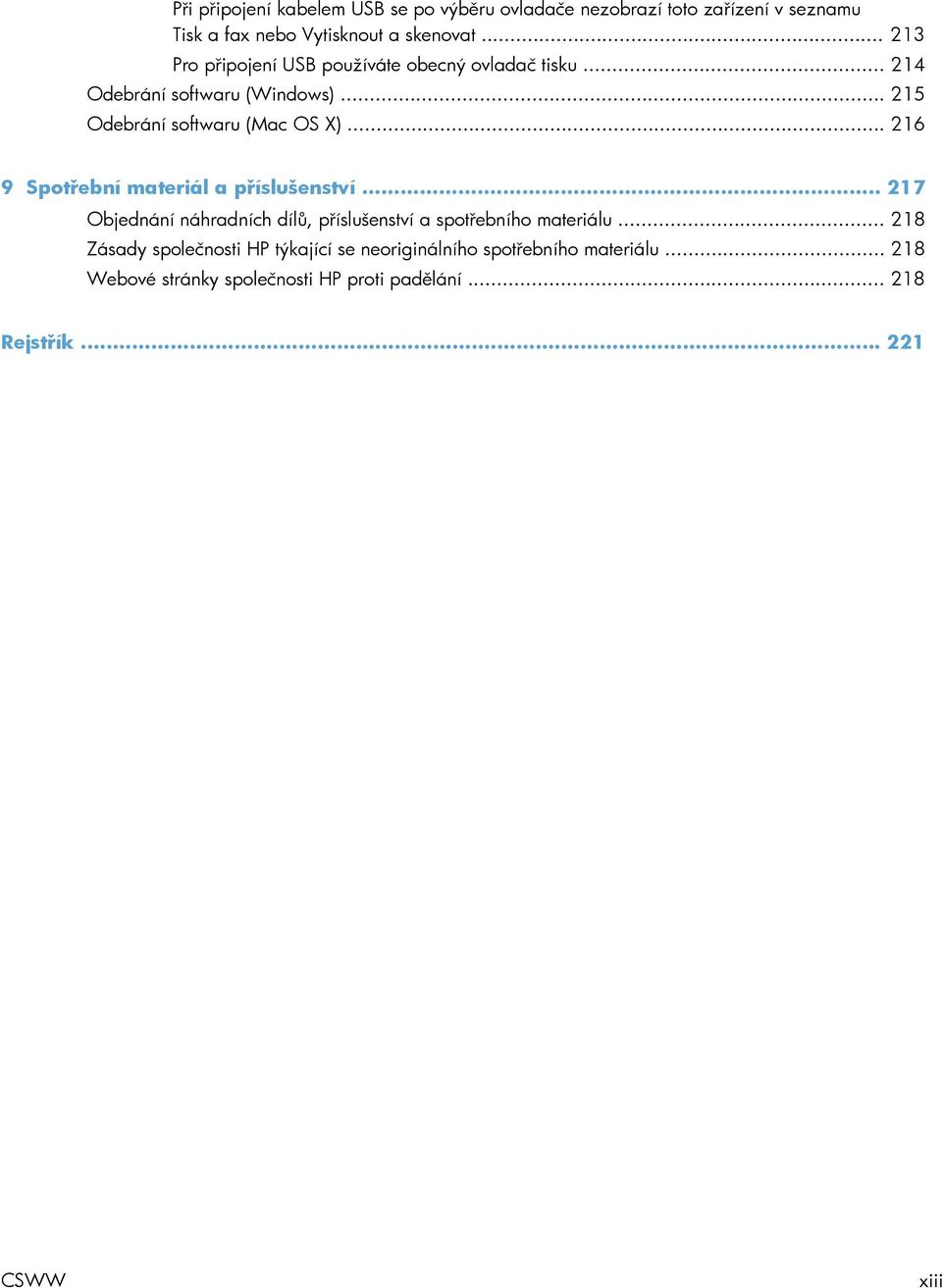 .. 216 9 Spotřební materiál a příslušenství... 217 Objednání náhradních dílů, příslušenství a spotřebního materiálu.