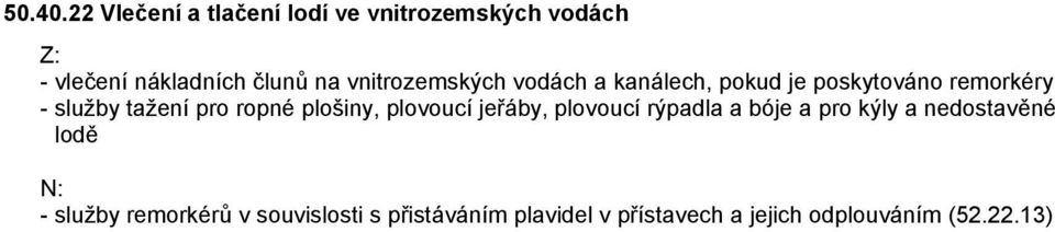 vnitrozemských vodách a kanálech, pokud je poskytováno remorkéry - služby tažení pro