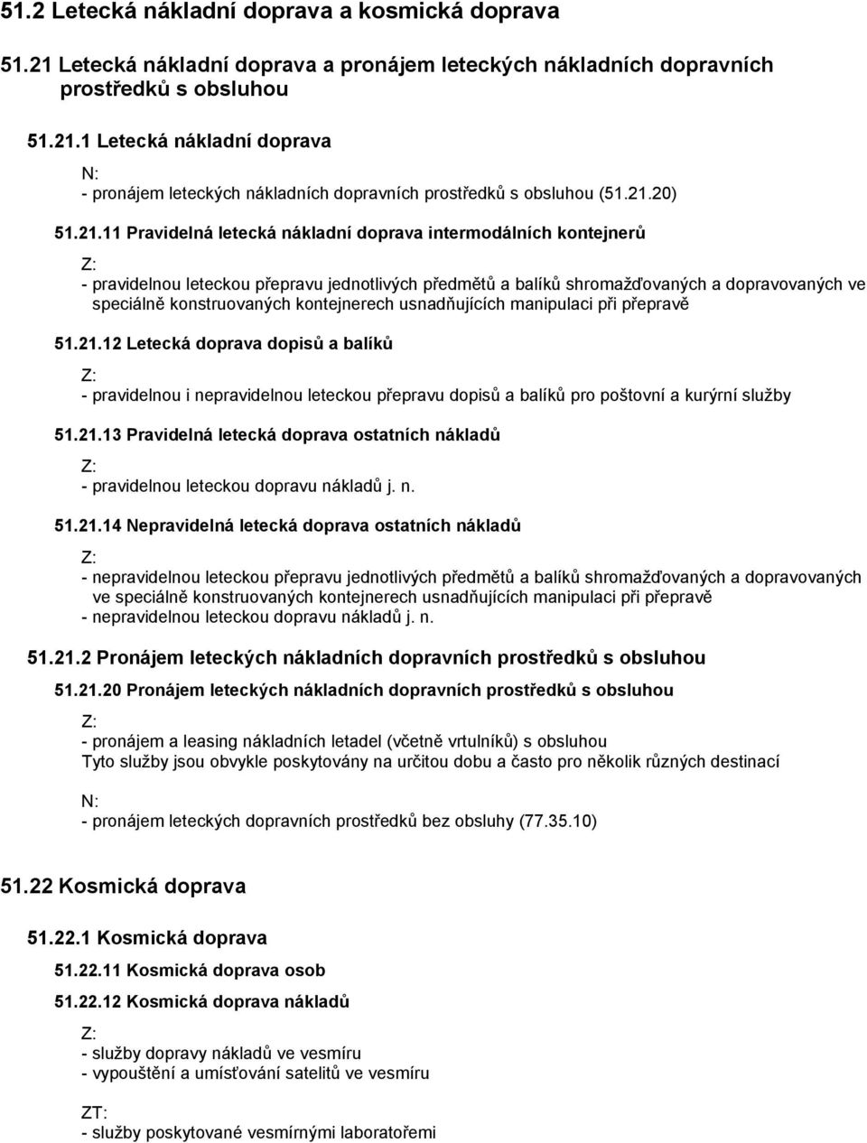 konstruovaných kontejnerech usnadňujících manipulaci při přepravě 51.21.