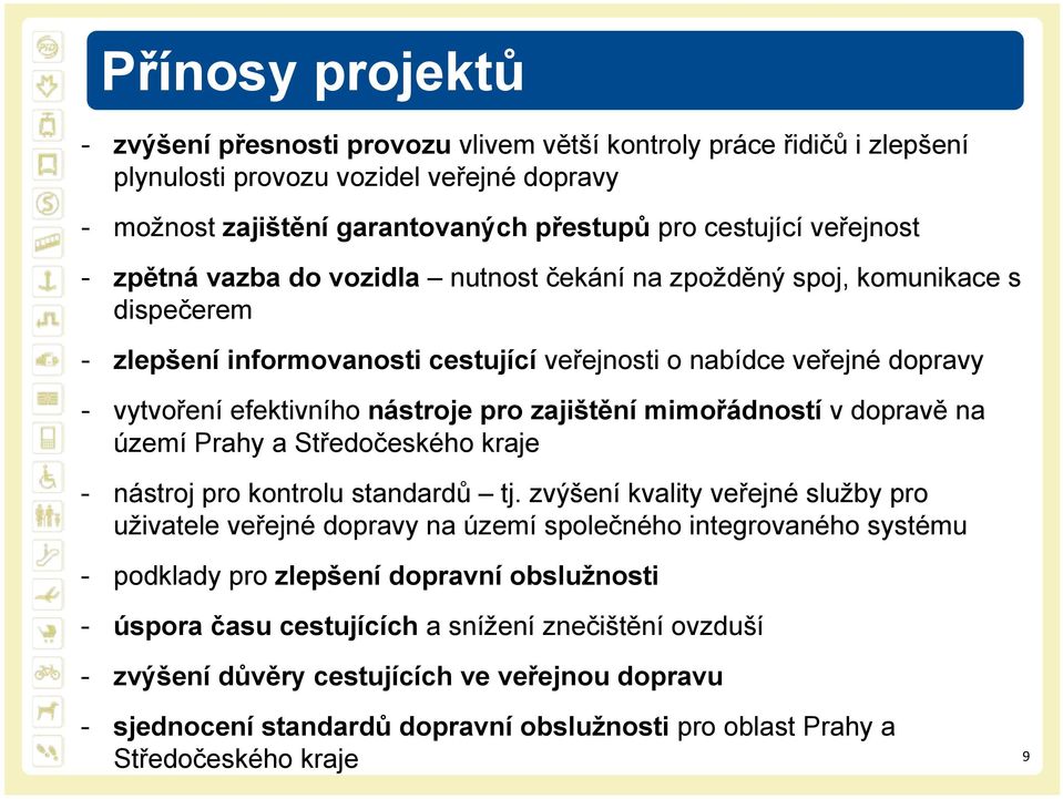 mimořádností v dopravě na území Prahy a Středočeského kraje nástroj pro kontrolu standardů tj.