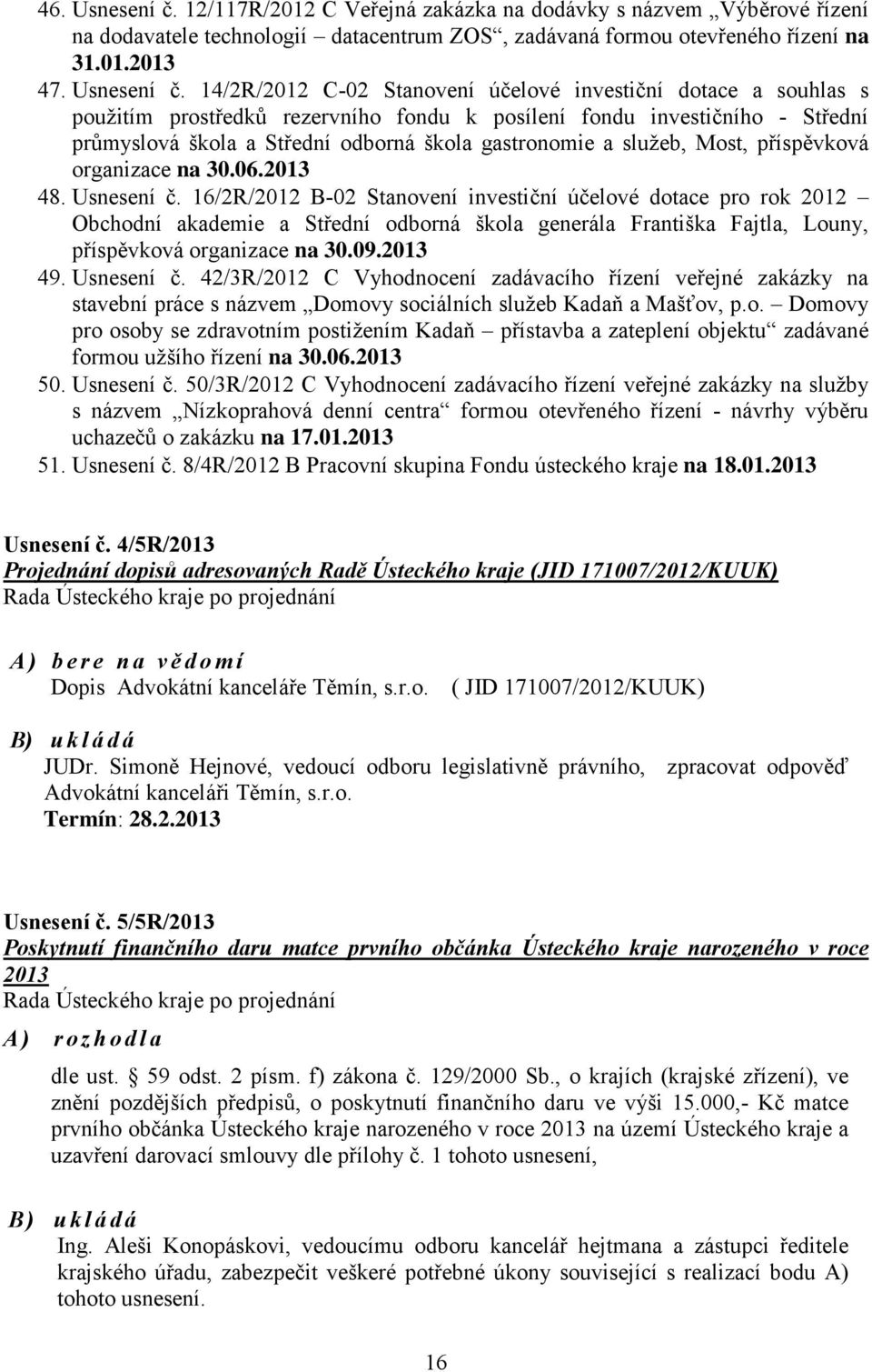 14/2R/2012 C-02 Stanovení účelové investiční dotace a souhlas s použitím prostředků rezervního fondu k posílení fondu investičního - Střední průmyslová škola a Střední odborná škola gastronomie a