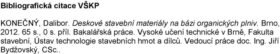 , 0 s. příl. Bakalářská práce.