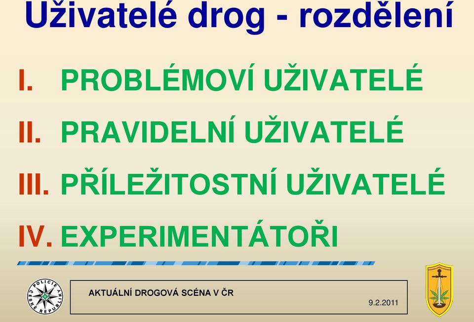 PRAVIDELNÍ UŽIVATELÉ III.