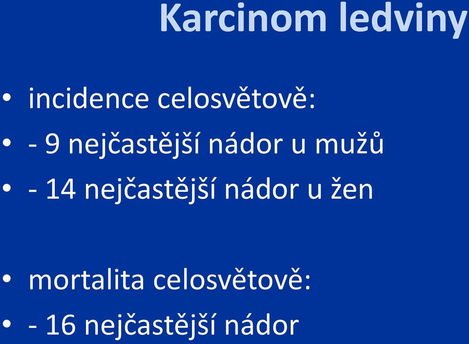 u mužů - 14 nejčastější nádor u žen