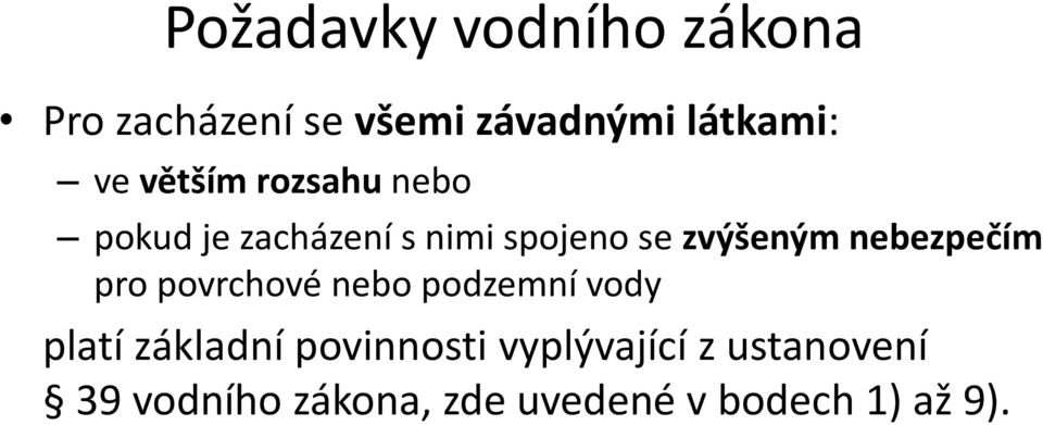 nebezpečím pro povrchové nebo podzemní vody platí základní povinnosti