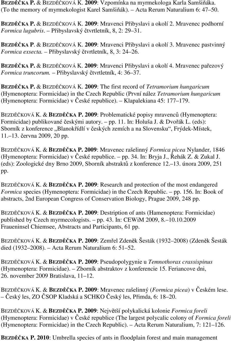 Přibyslavský čtvrtletník, 8, 3: 24 26. BEZDĚČKA P. & BEZDĚČKOVÁ K.