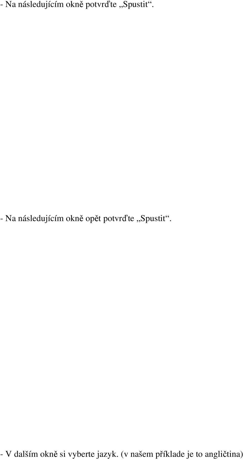 - Na následujícím okně opět potvrďte 