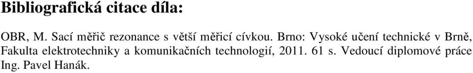 Brno: Vysoké učení technické v Brně, Fakulta