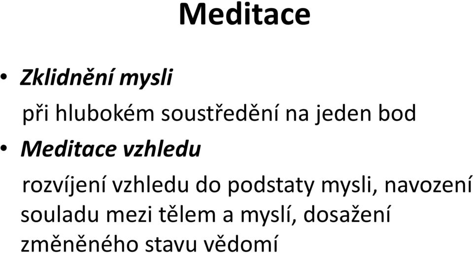 rozvíjení vzhledu do podstaty mysli, navození