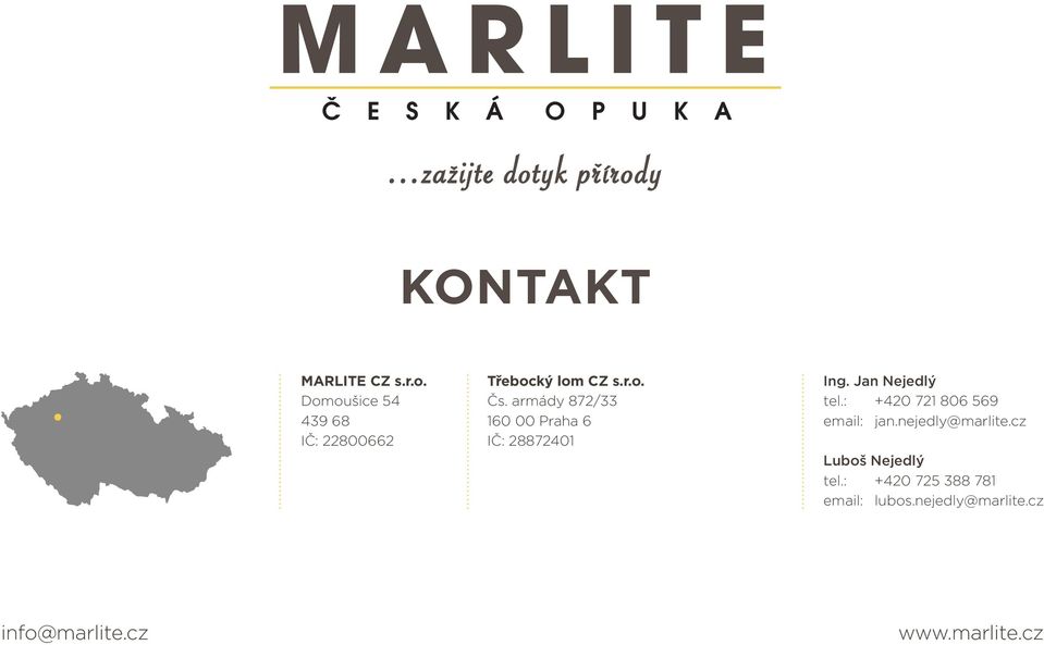 : +420 721 806 569 email: jan.nejedly@marlite.cz Luboš Nejedlý tel.