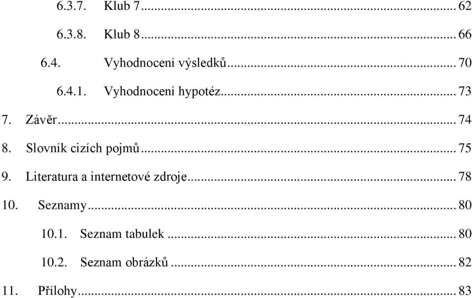 Slovník cizích pojmů... 75 9. Literatura a internetové zdroje... 78 10.