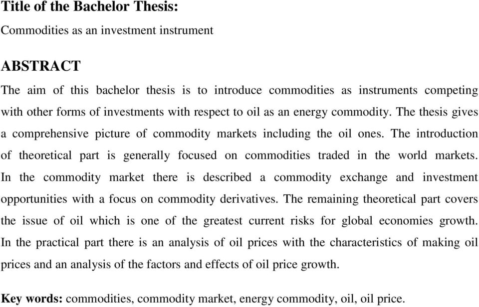 The introduction of theoretical part is generally focused on commodities traded in the world markets.