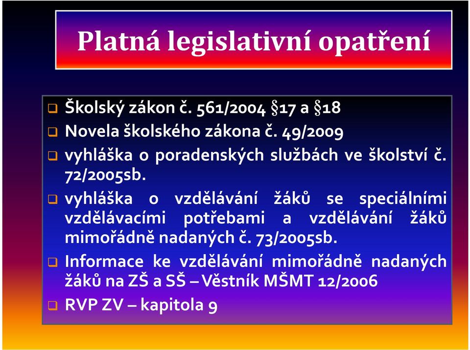 vyhláška o vzdělávání žáků se speciálními vzdělávacími potřebami a vzdělávání žáků