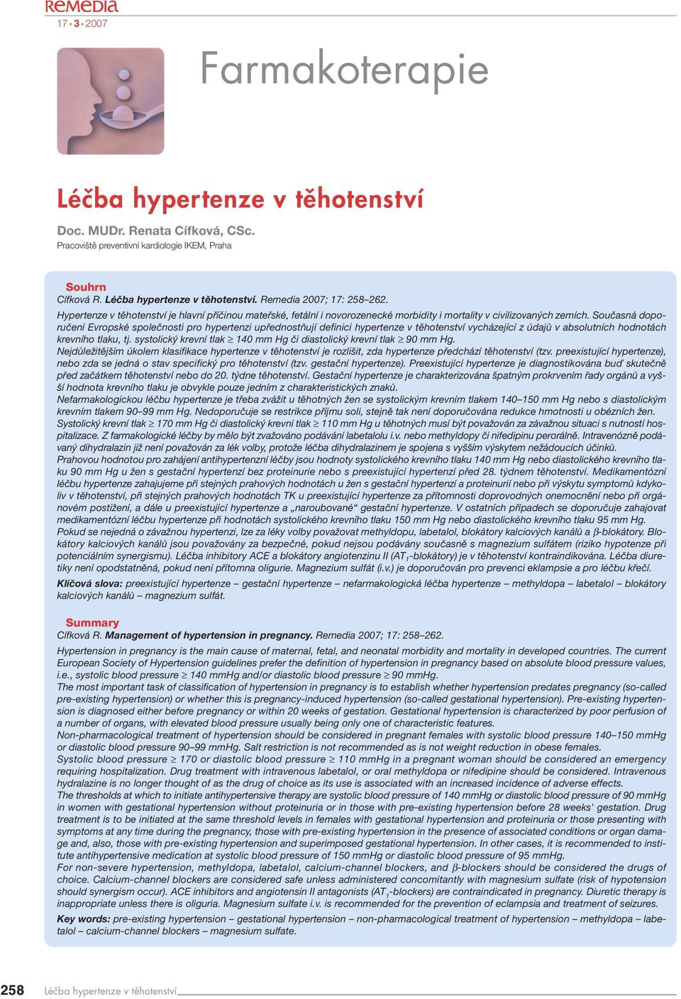 Současná doporučení Evropské společnosti pro hypertenzi upřednostňují definici hypertenze v těhotenství vycházející z údajů v absolutních hodnotách krevního tlaku, tj.